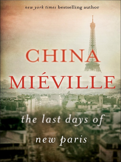 Title details for The Last Days of New Paris by China Miéville - Wait list